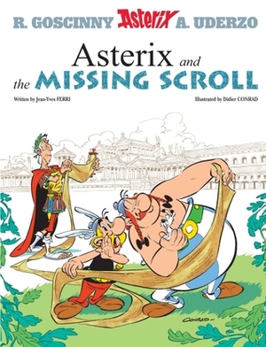 Asterix and the Missing Scroll by Jean-Yves Ferri, Anthea Bell, Didier Conrad