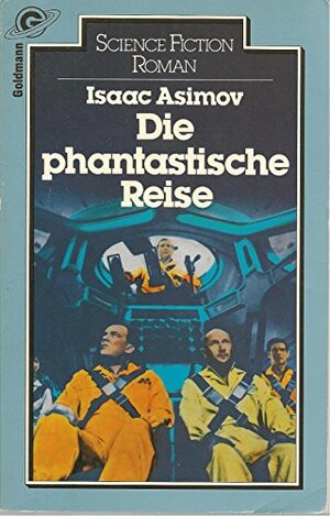 Die phantastische Reise by Isaac Asimov, J.L. Bixby, Otto Klement