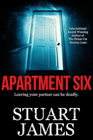 Apartment Six: A chilling psychological thriller by Stuart James, Stuart James