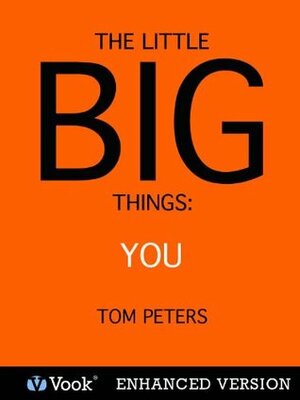 The Little Big Things: You by Tom Peters