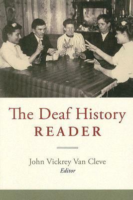 The Deaf History Reader by John Vickrey Van Cleve