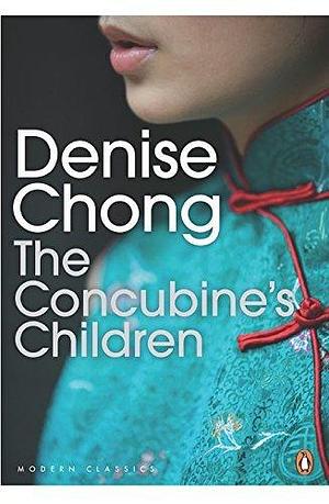 The Modern Classics: The Concubine's Children by Denise Chong, Denise Chong