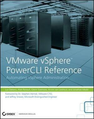 VMware vSphere PowerCLI Reference: Automating vSphere Administration by Alan Renouf, Luc Dekens