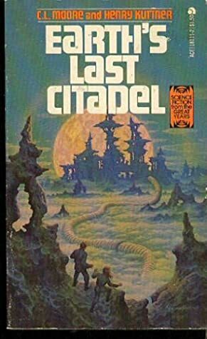 Earth's Last Citadel by Henry Kuttner, C.L. Moore