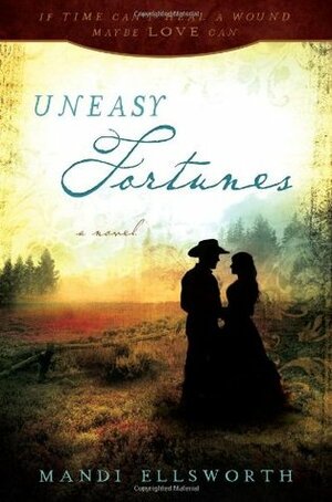 Uneasy Fortunes by Mandi Ellsworth