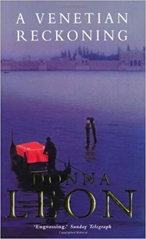 A Venetian Reckoning by Donna Leon