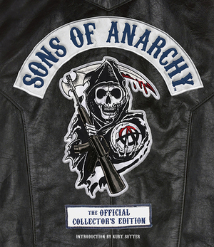 Sons of Anarchy: The Official Collector's Edition by Tara Bennett