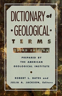 Dictionary of Geological Terms: Third Edition by American Geological Institute