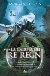 La caduta dei tre regni by Morgan Rhodes, Anna Ricci