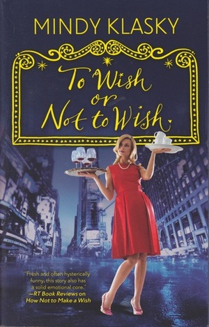 To Wish or Not to Wish by Mindy Klasky