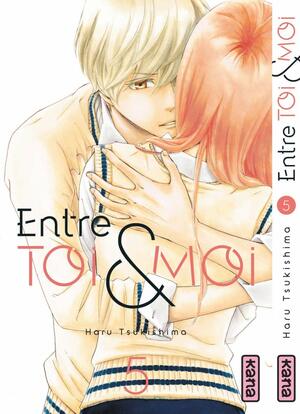 Entre toi et moi, Tome 5 by Haru Tsukishima