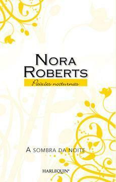 A Sombra da Noite by Nora Roberts