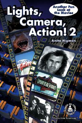 Lights, Camera, Action 2: Another Fun Look at the Movies by Anita Higman