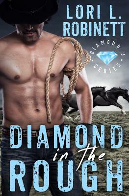 Diamond in the Rough: A Diamond J Western Romance by Lori L. Robinett