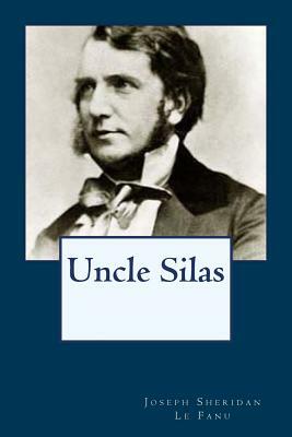 Uncle Silas by J. Sheridan Le Fanu