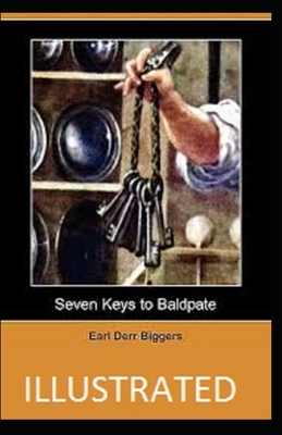 Seven Keys to Baldpate Illustrated by Earl Derr Biggers