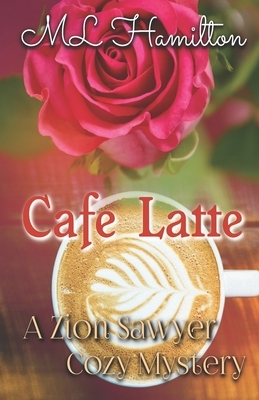 Cafe Latte by M. L. Hamilton