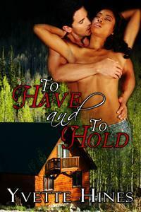 To Have and to Hold by Yvette Hines