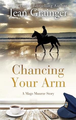 Chancing Your Arm by Jean Grainger