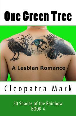 One Green Tree: A Lesbian Romance by Cleopatra Mark