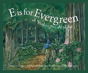 E is for Evergreen: A Washington State Alphabet by Linda Holt Ayriss, Roland Smith