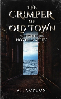 The Crimper of Old Town: Part 2 by A. J. Gordon