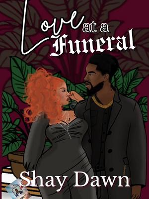 Love at a Funeral by Shay Dawn