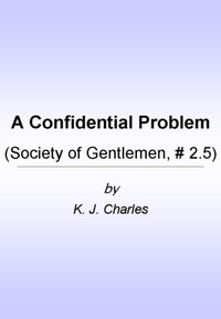 A Confidential Problem by KJ Charles