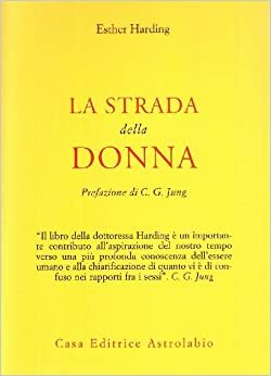 La strada della donna by C.G. Jung, M. Esther Harding