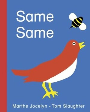 Same Same by Marthe Jocelyn, Tom Slaughter