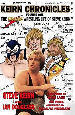 Keirn Chronicles Volume One: The Fabulous Wrestling Life of Steve Keirn by Ian Douglass