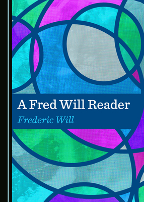 A Fred Will Reader by Frederic Will