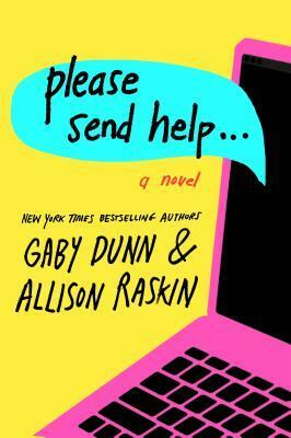Please Send Help by Allison Raskin, Gaby Dunn