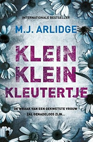 Klein klein kleutertje by M.J. Arlidge