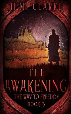 The Awakening by H. M. Clarke