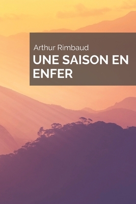 Une saison en enfer by Arthur Rimbaud