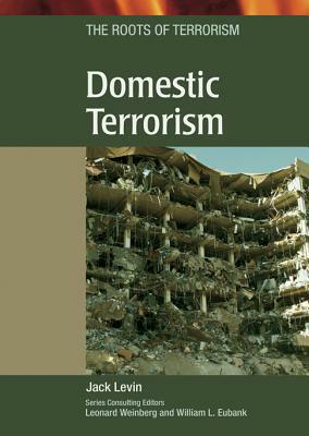 Domestic Terrorism by Jack Levin