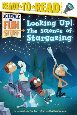 Looking Up!: The Science of Stargazing by Joe Rao