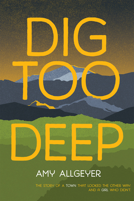 Dig Too Deep by Amy Allgeyer