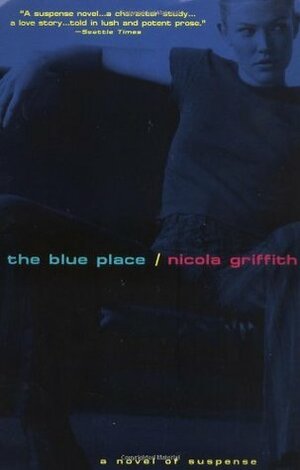 The Blue Place by Nicola Griffith