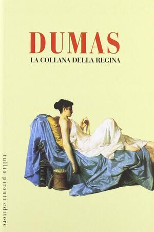La collana della regina by Alexandre Dumas
