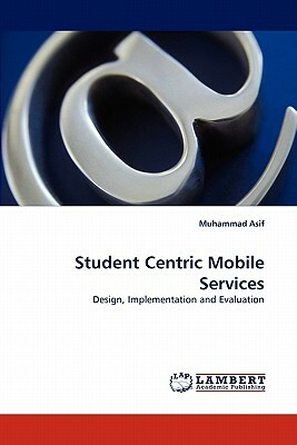 Student Centric Mobile Services by Muhammad Asif