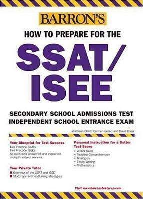 How to Prepare for the SSAT/ISEE by David Ebner, Kathleen Elliott, Carmen Geraci