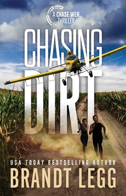 Chasing Dirt by Brandt Legg