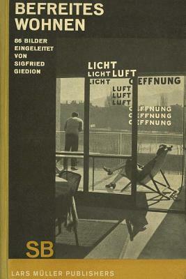 Sigfried Giedion: Liberated Dwelling: (befreites Wohnen) by Sigfried Giedion