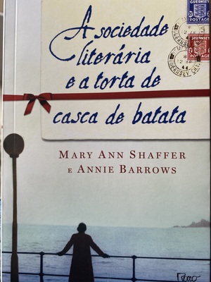 A sociedade literária e a torta de casca de batata by Annie Barrows, Mary Ann Shaffer