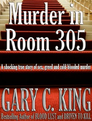 Murder in Room 305 by Gary C. King