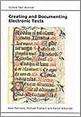 Creating and Documenting Electronic Texts by Karen Wikander, Alan Morrison, Michael Popham