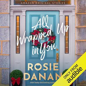 All Wrapped Up In You by Rosie Danan