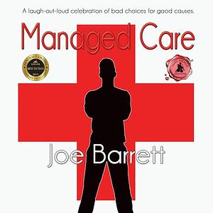 Managed Care by Joe Barrett